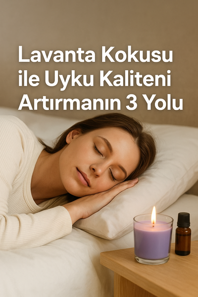 Lavanta Kokusu ile Uyku Kaliteni Artırmanın 3 Yolu